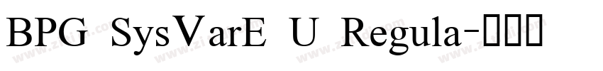 BPG SysVarE U Regula字体转换